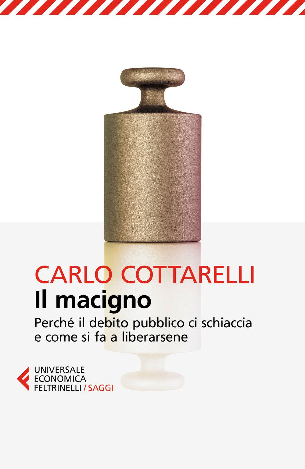 Il macigno. Perché il debito pubblico ci schiaccia e come si fa a liberarsene Business, Finance & Career