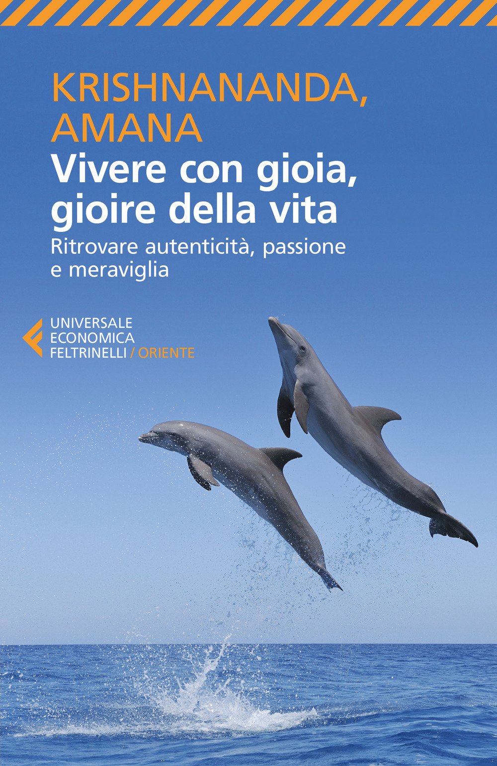 Vivere con gioia, gioire della vita. Ritrovare autenticità, passione e meraviglia Religion & Esotericism