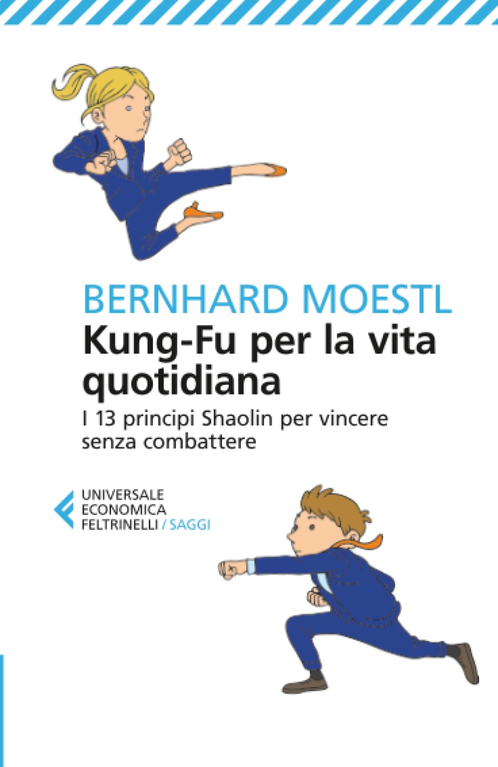 Kung-fu per la vita quotidiana. I 13 principi Shaolin per vincere senza combattere Lifestyle