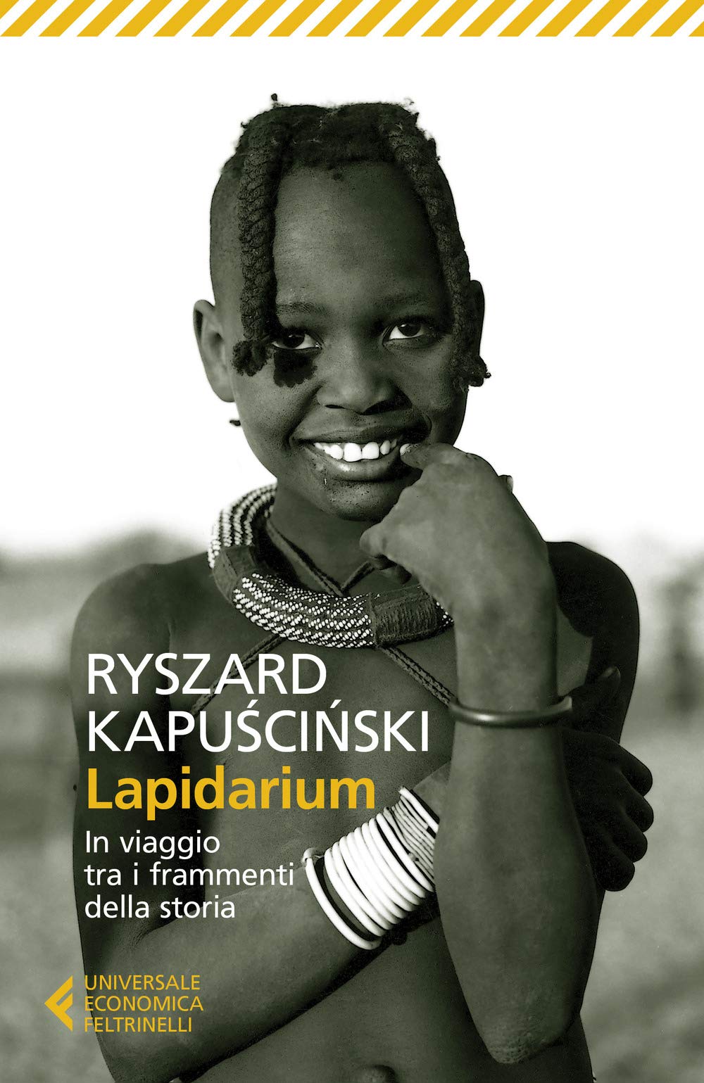 Kapuscinski, R: Lapidarium. In viaggio tra i frammenti della Books