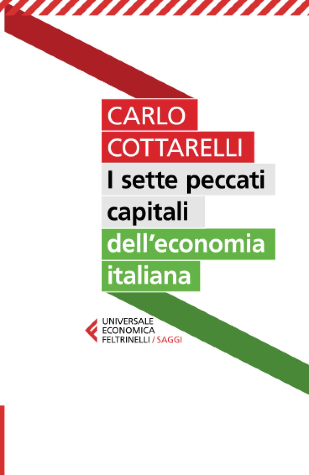 I sette peccati capitali dell'economia italiana (Universale economica. Saggi, Band 9227) Contemporary literature Books