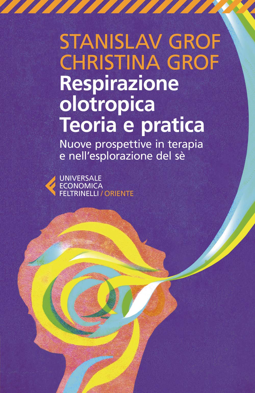 Respirazione olotropica Teoria e pratica (Universale economica. Oriente) Medicine