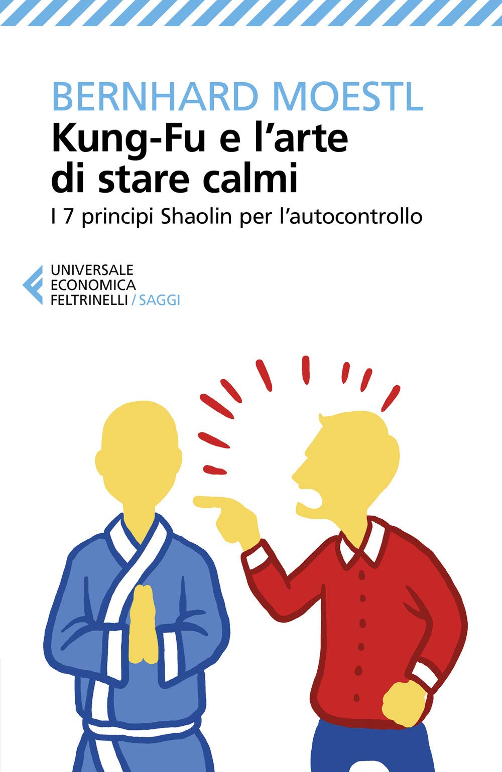 Kung-fu e l'arte di stare calmi. I 7 principi Shaolin per l'autocontrollo Lifestyle