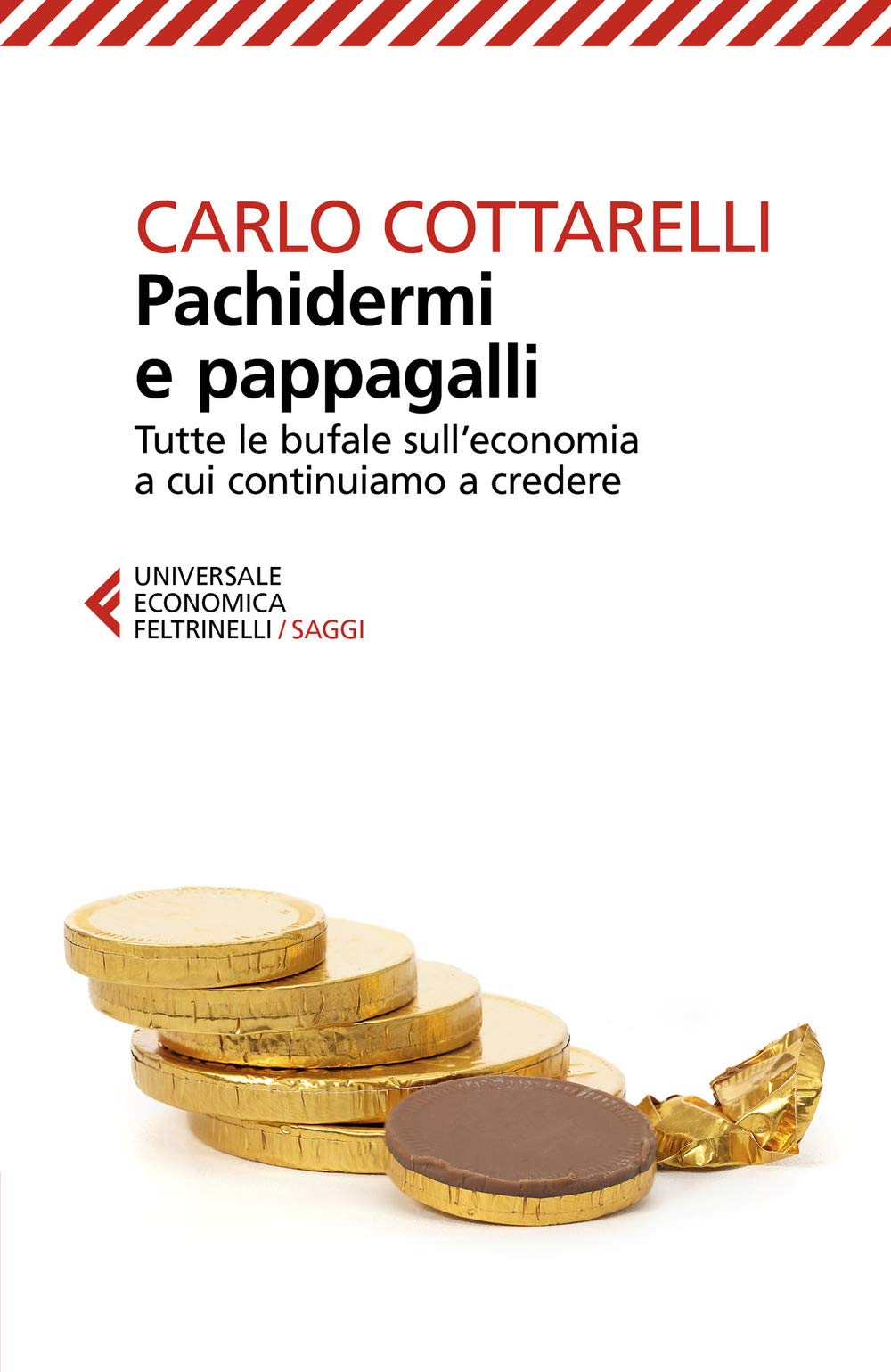 Pachidermi e pappagalli. Tutte le bufale sull'economia a cui continuiamo a credere Media & Communication