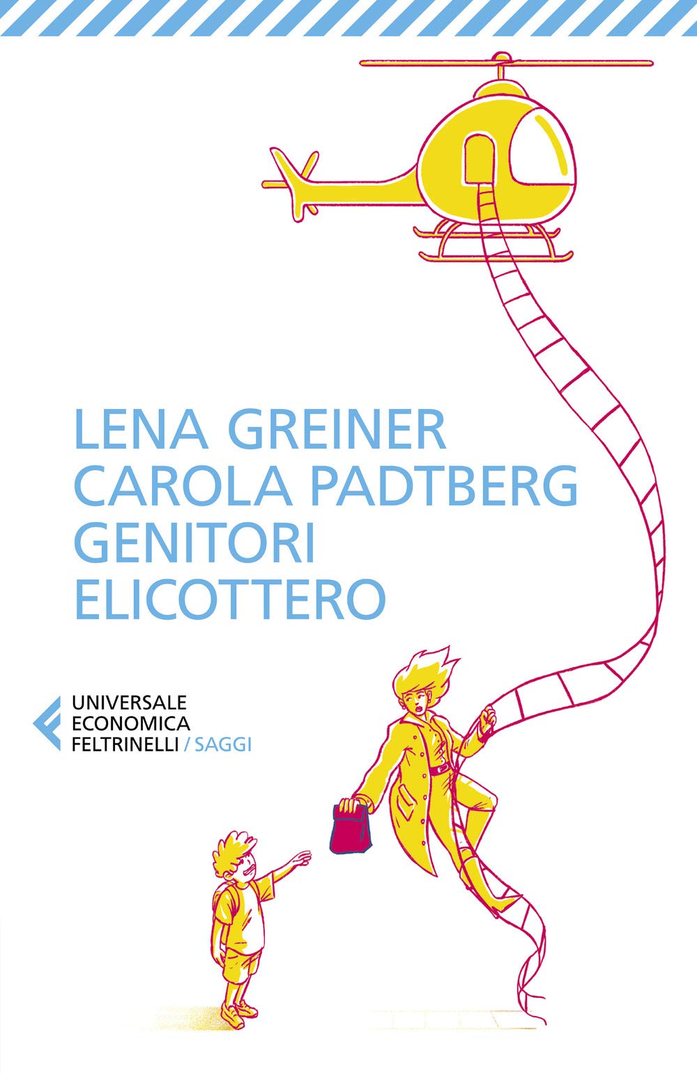 Genitori elicottero. Come stiamo rovinando la vita dei nostri figli book