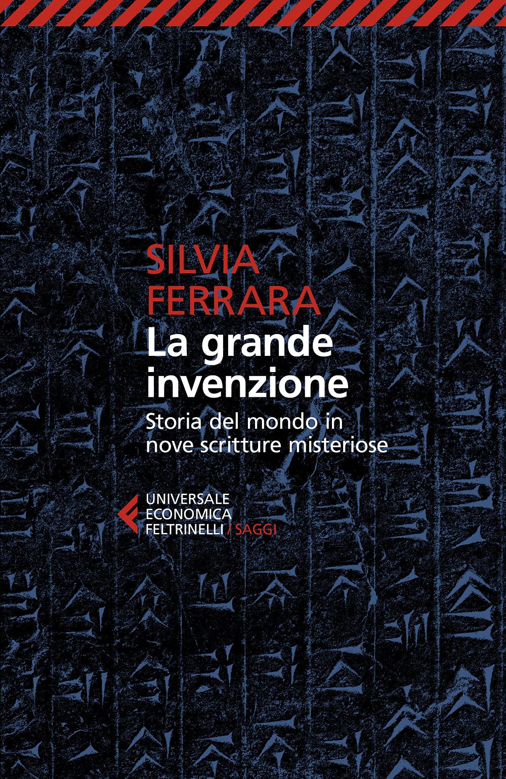 La grande invenzione. Storia del mondo in nove scritture misteriose Social Sciences