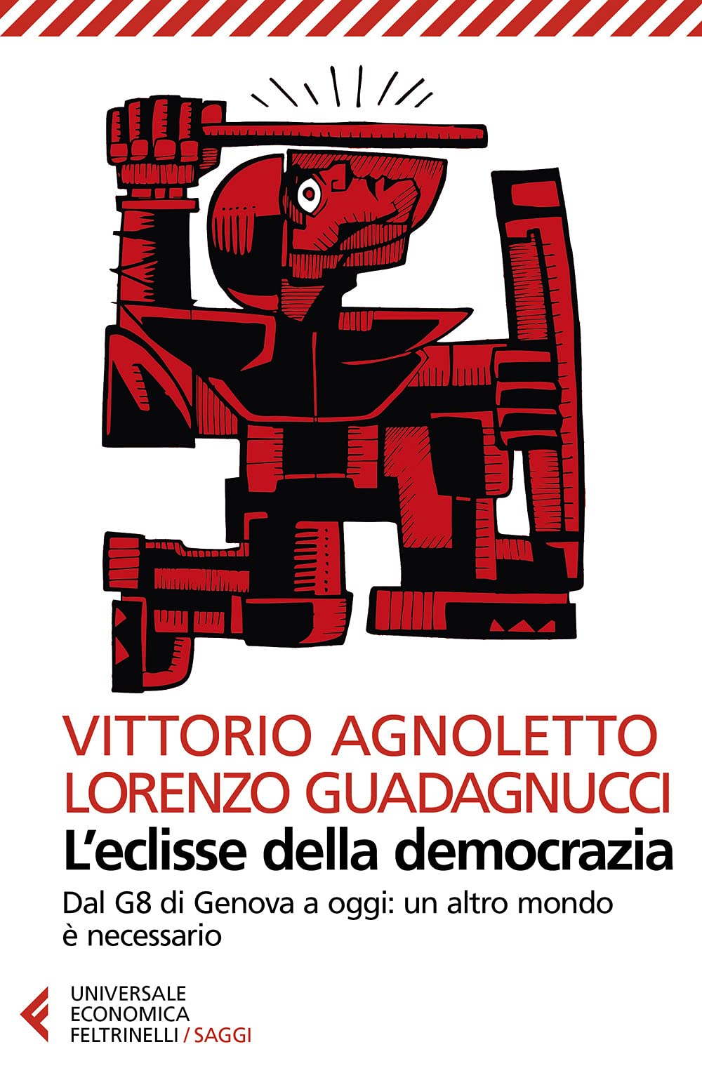 L' eclisse della democrazia. Dal G8 di Genova a oggi: un altro mondo è necessario book