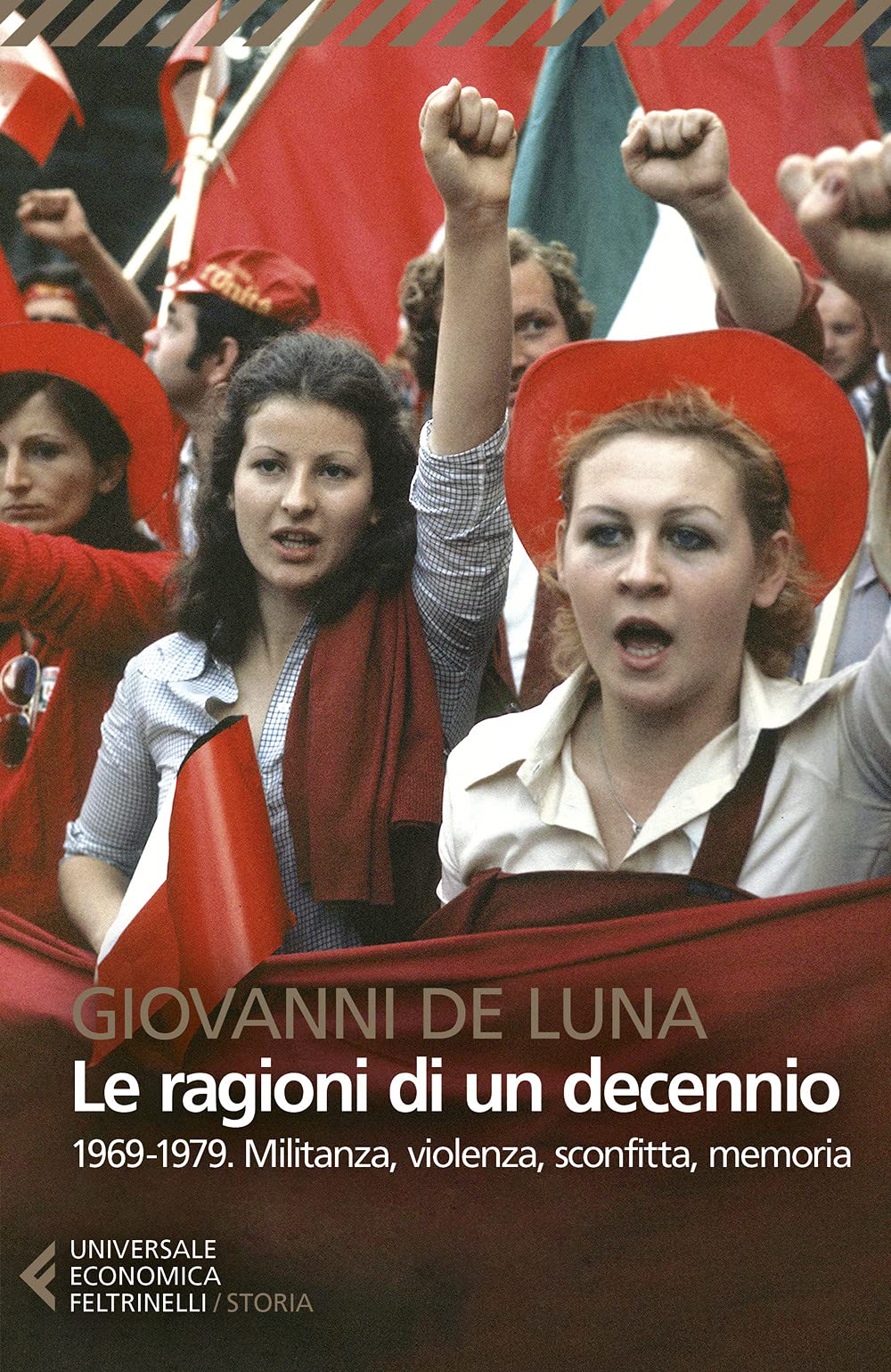 Le ragioni di un decennio. 1969-1979. Militanza, violenza, sconfitta, memoria Contemporary literature
