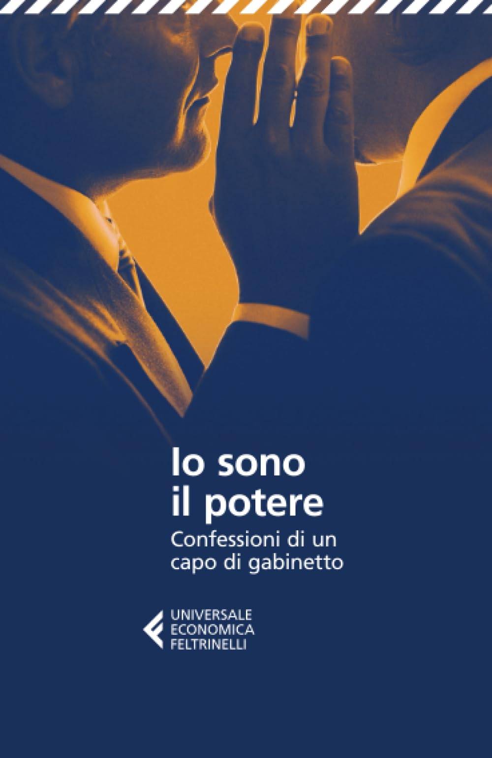 Io sono il potere. Confessioni di un capo di gabinetto Politics & Society