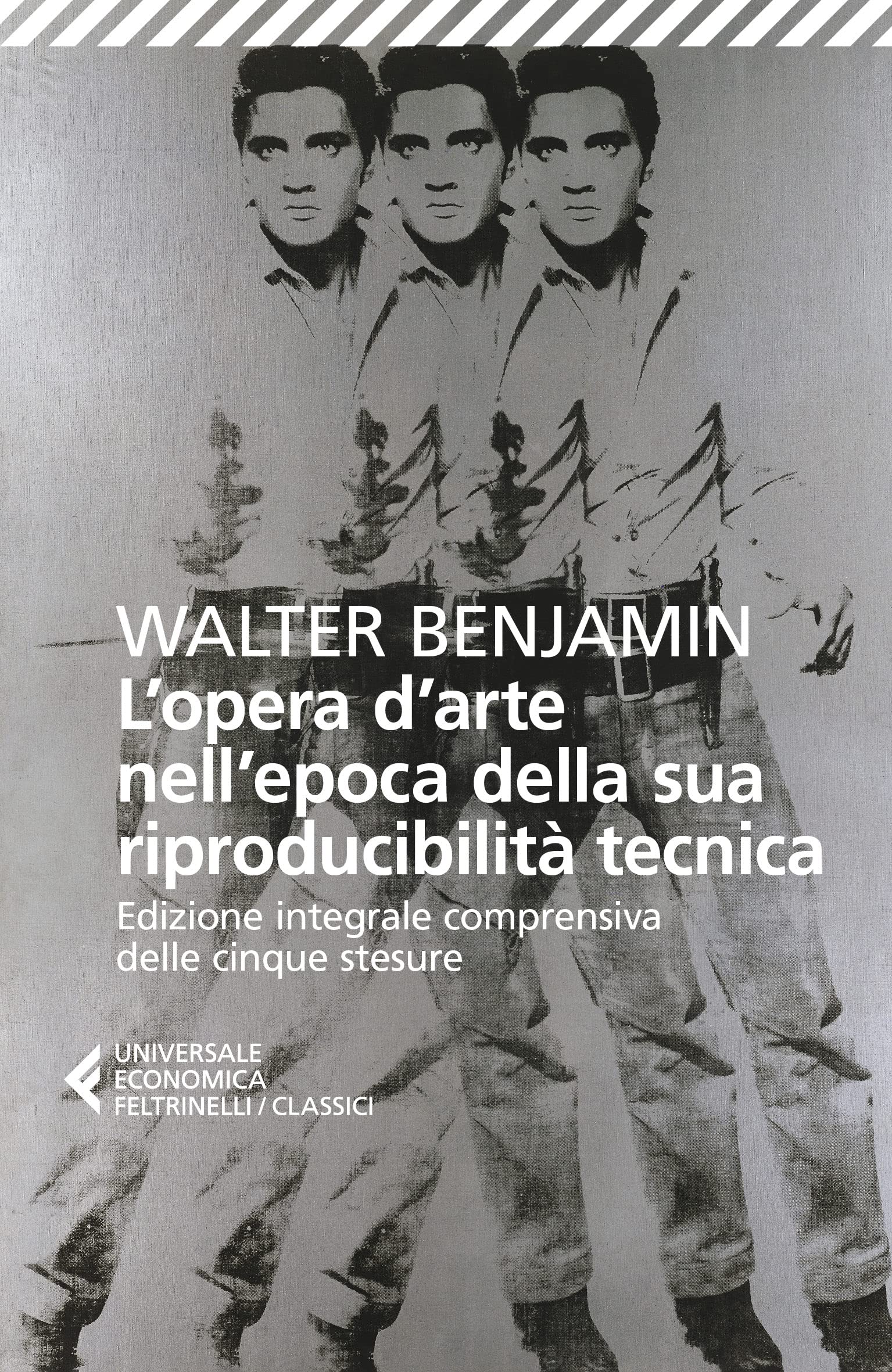 L' opera d'arte nell'epoca della sua riproducibilità tecnica. Edizione integrale comprensiva delle cinque stesure Philosophy