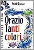 Orazio tanti colori (Feltrinelli Kids. Babù, Band 5) Novels & Short Stories