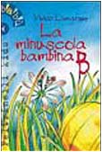 La minuscola bambina B (Feltrinelli Kids. Babù, Band 13) Children's books