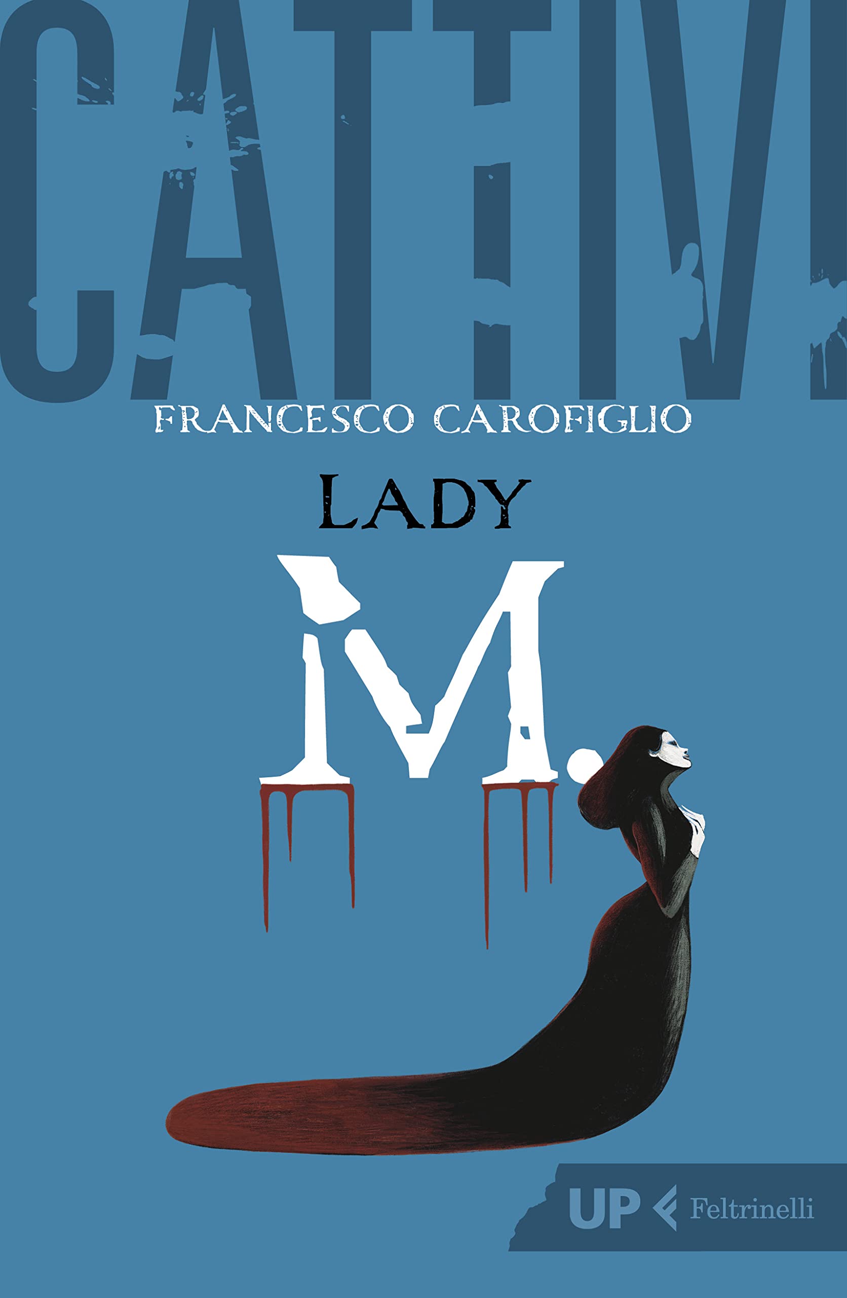 Cattivi. Lady M. (Up Feltrinelli) Fiction