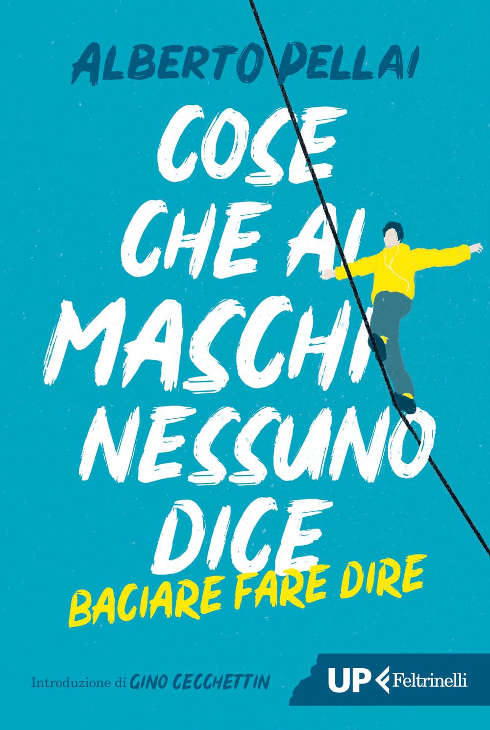 Cose che ai maschi nessuno dice. Baciare fare dire. Nuova ediz. (Up Feltrinelli) Non-fiction