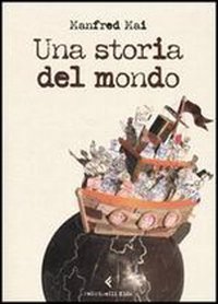 Una storia del mondo (Feltrinelli kids) Novels & Short Stories