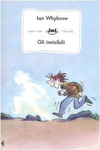 Gli invisibili (Feltrinelli Kids. Il gatto nero, Band 97) Novels & Short Stories
