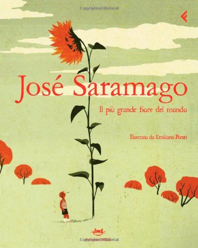 Il più grande fiore del mondo. Ediz. illustrata book