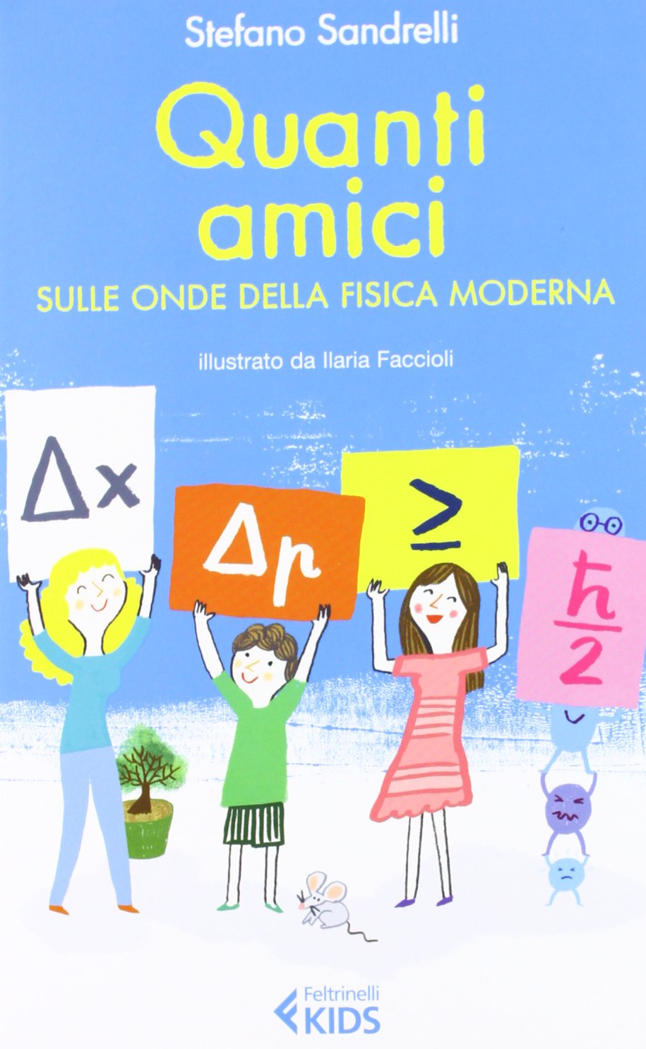 Quanti amici. Sulle onde della fisica moderna. Ediz. illustrata book
