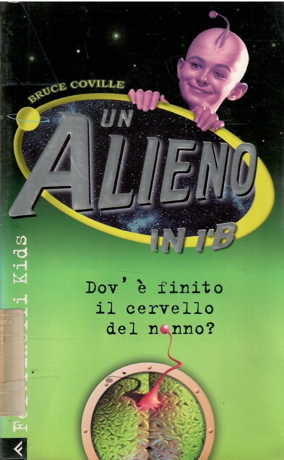 Un alieno in 1ª B. Dov'è finito il cervello del nonno? (Feltrinelli kids. Sbuk, Band 203) Books