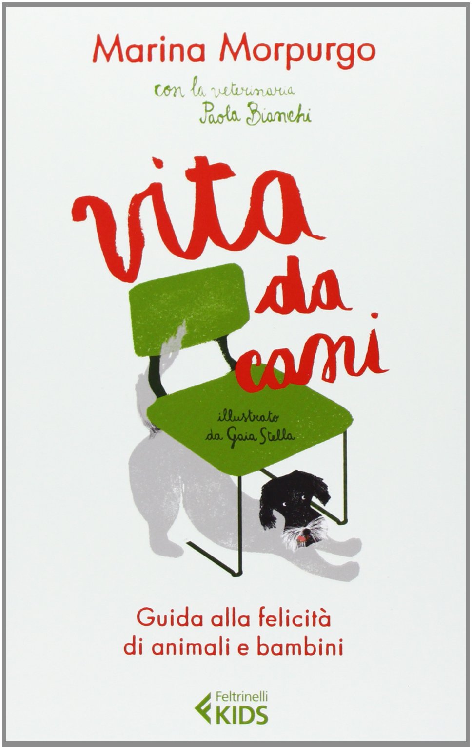 Vita da cani. Guida alla felicità di animali e bambini book