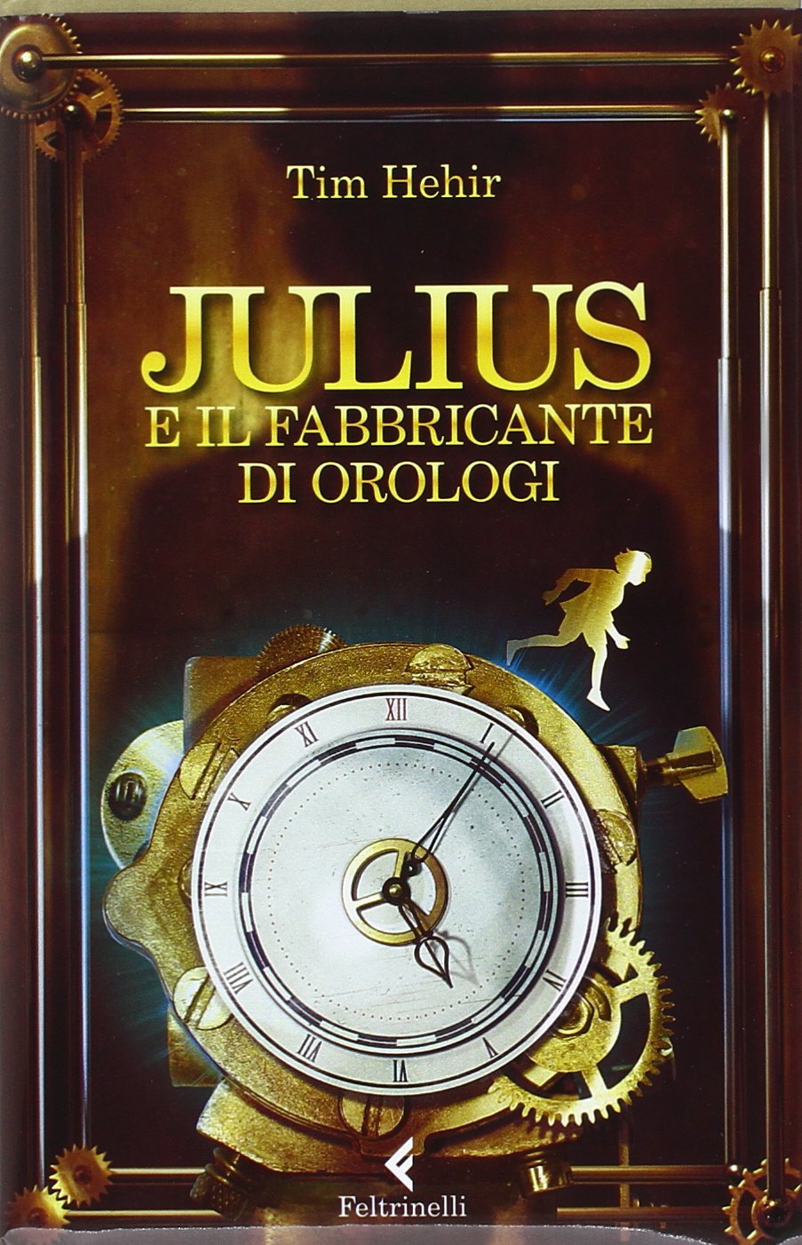Julius e il fabbricante di orologi (Feltrinelli kids) Novels & Short Stories