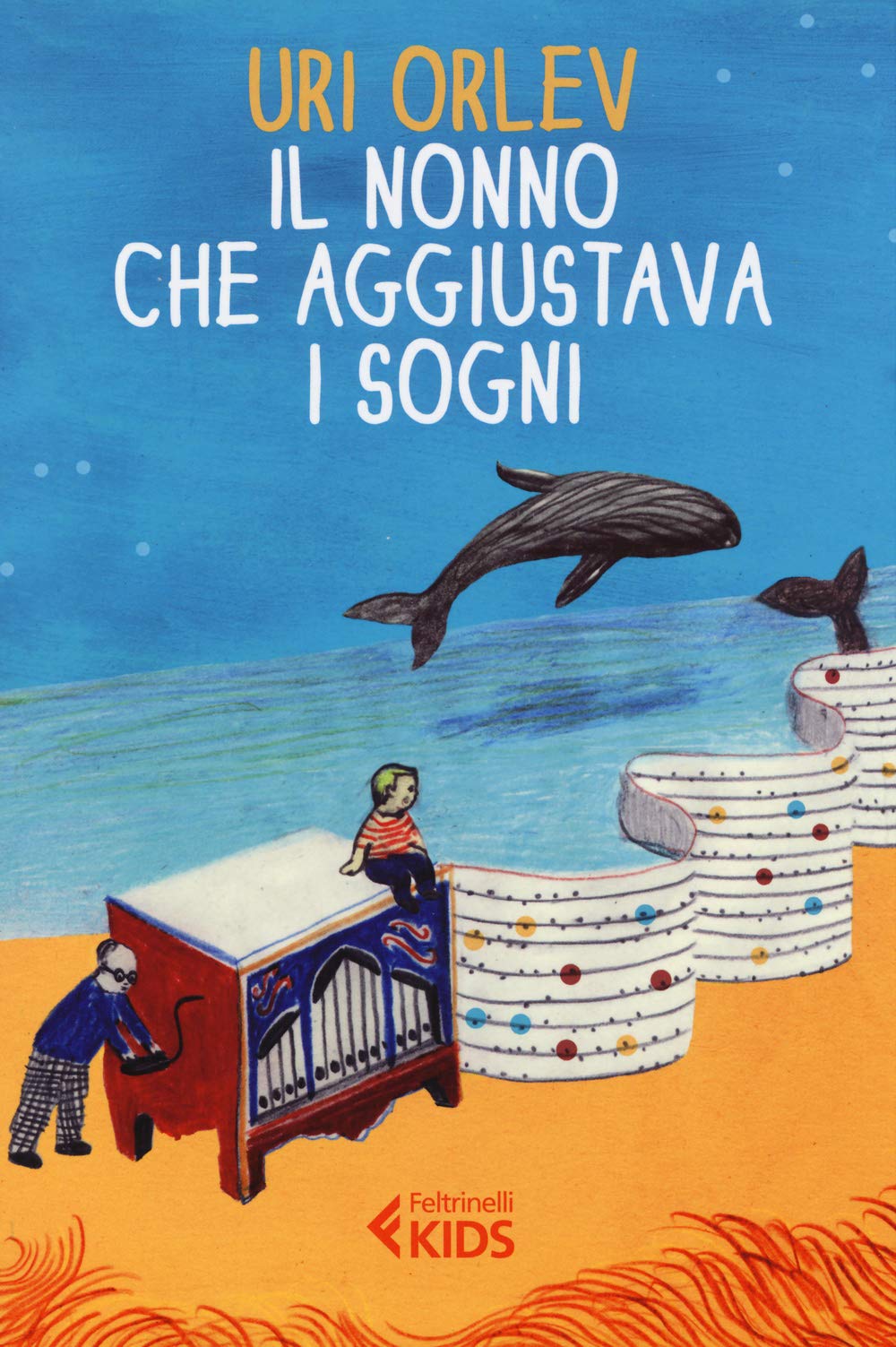 Il nonno che aggiustava i sogni (Feltrinelli kids) Novels & Short Stories