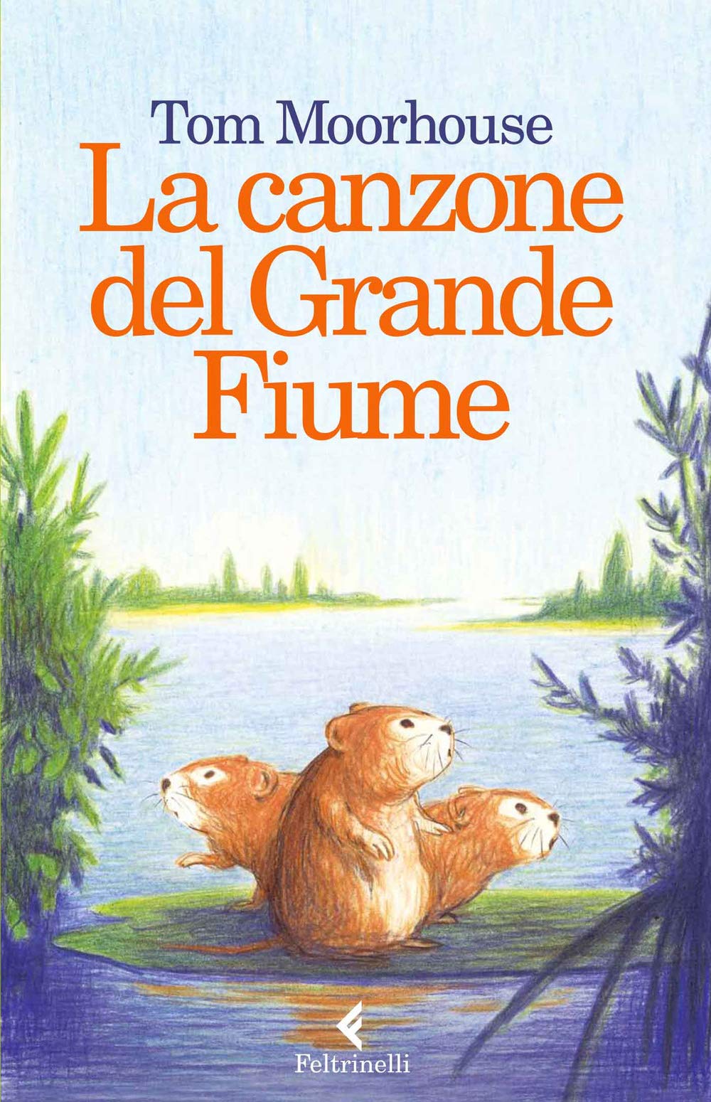 La canzone del Grande Fiume (Feltrinelli kids) Novels & Short Stories