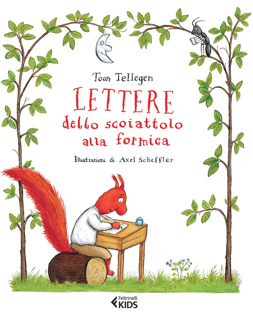 Lettere dello scoiattolo alla formica (Feltrinelli kids) Novels & Short Stories