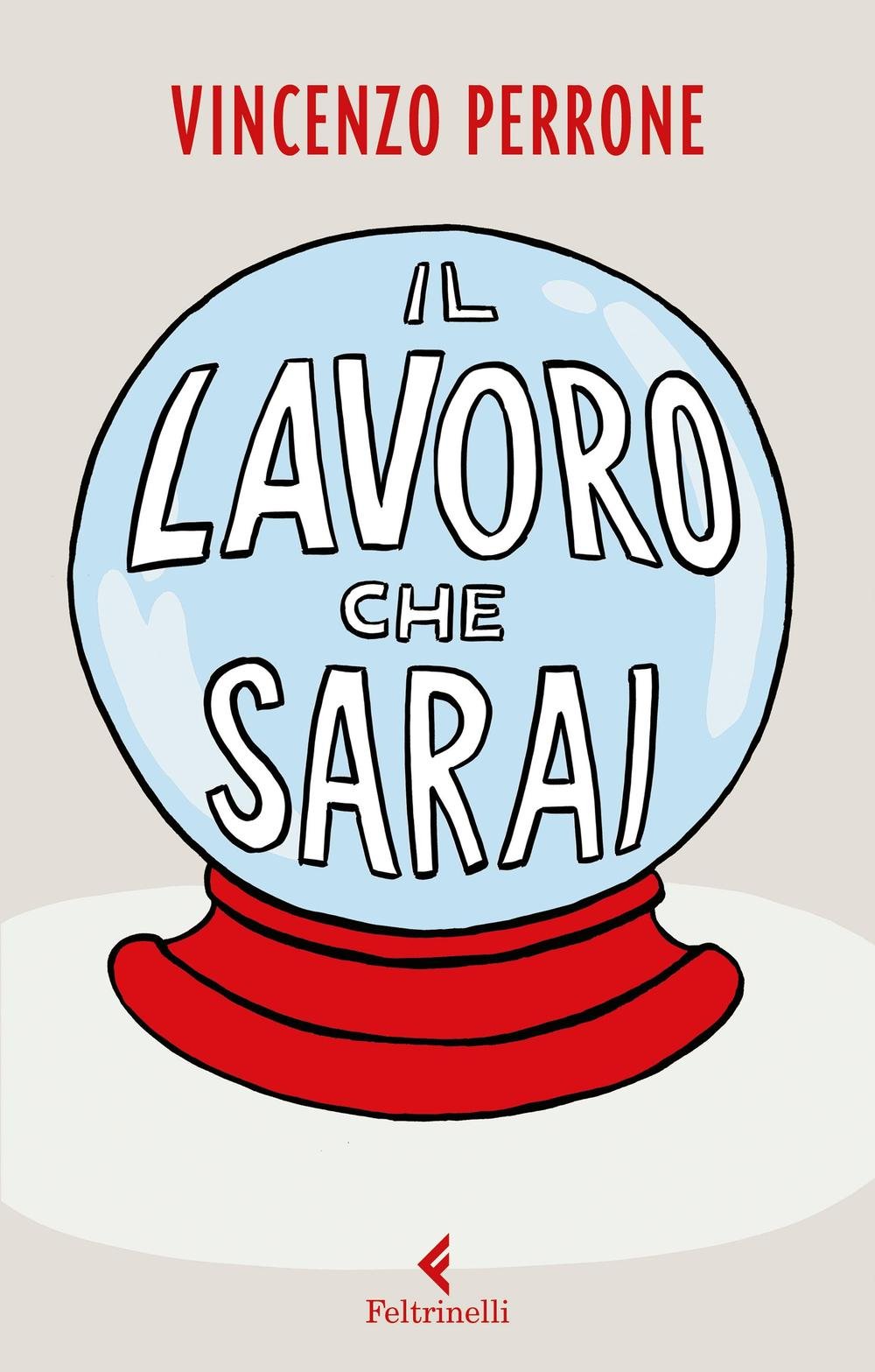 Il lavoro che sarai (Feltrinelli kids) Contemporary literature