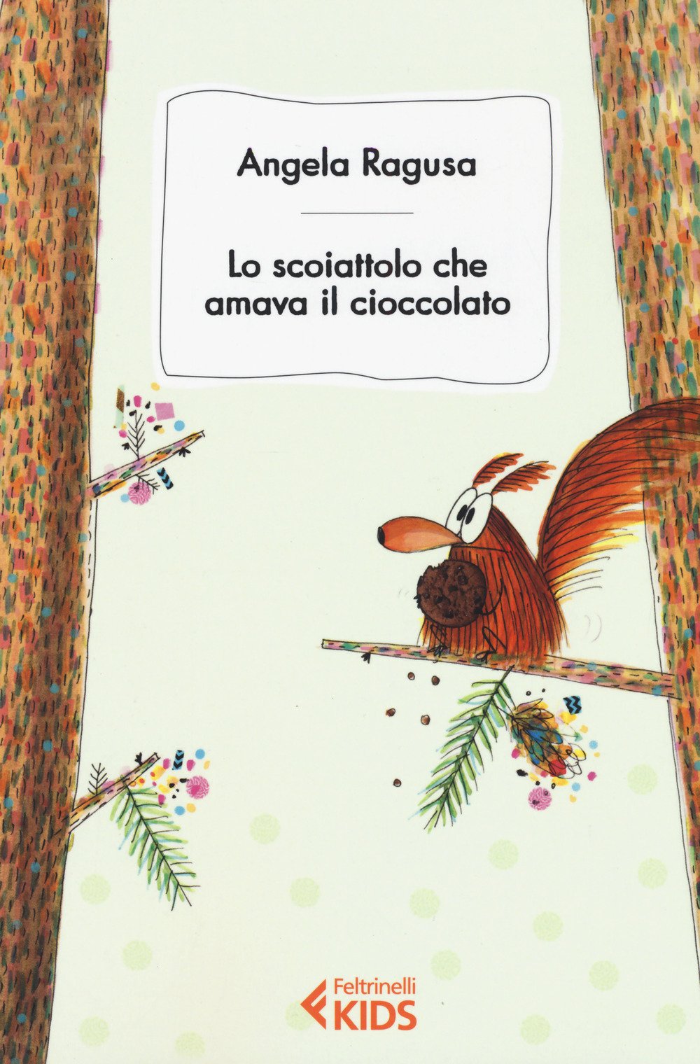 Lo scoiattolo cha amava il cioccolato (Feltrinelli kids) book