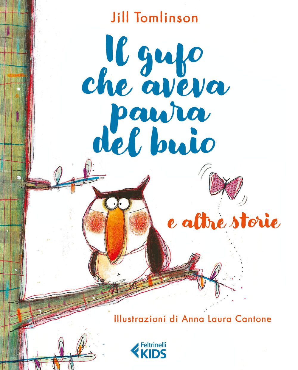 Il gufo che aveva paura del buio e le altre storie (Feltrinelli kids) Non-fiction