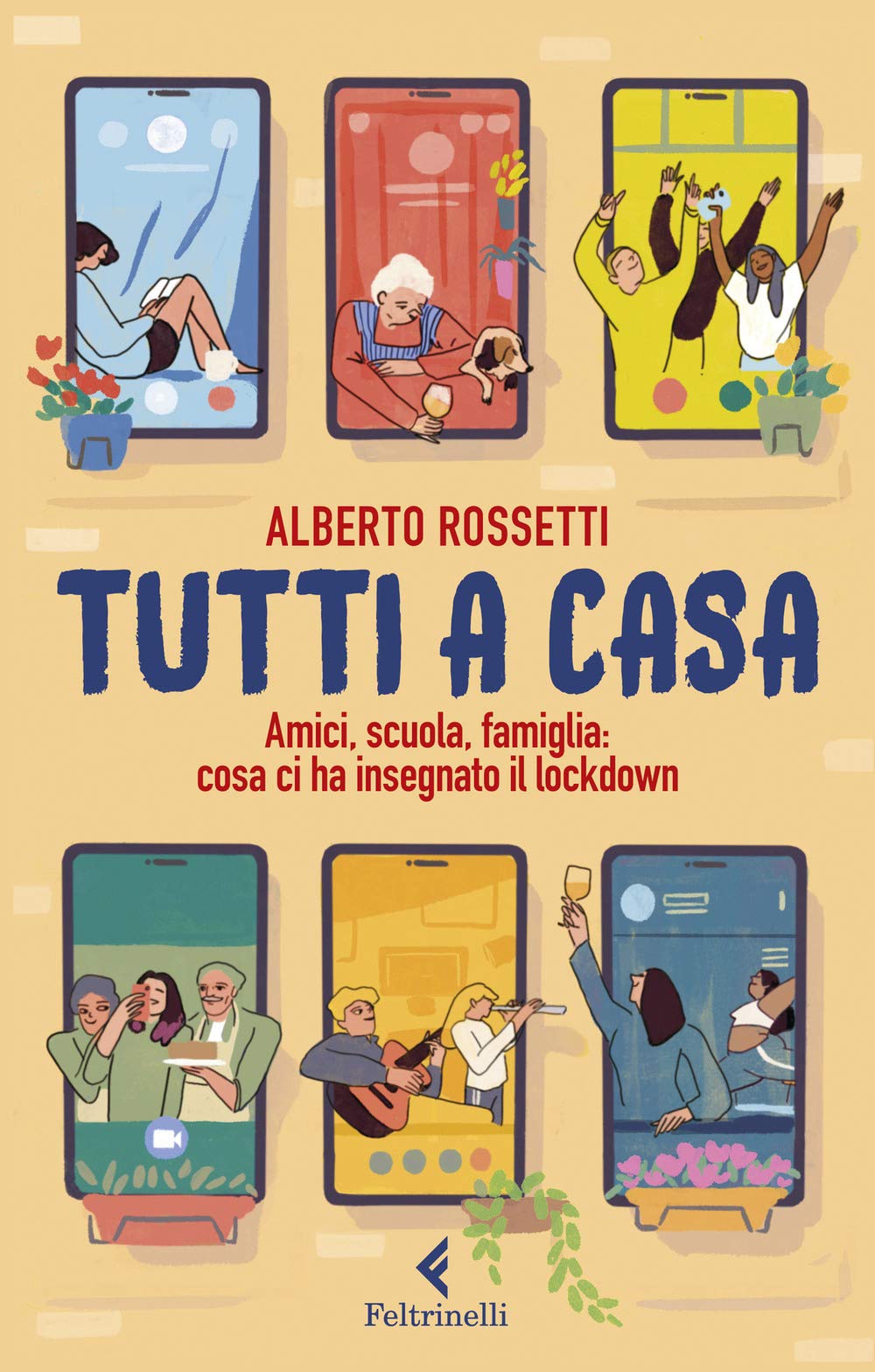 Tutti a casa. Amici, scuola, famiglia: cosa ci ha insegnato il lockdown (Feltrinelli Kids. Saggistica narrata) Education