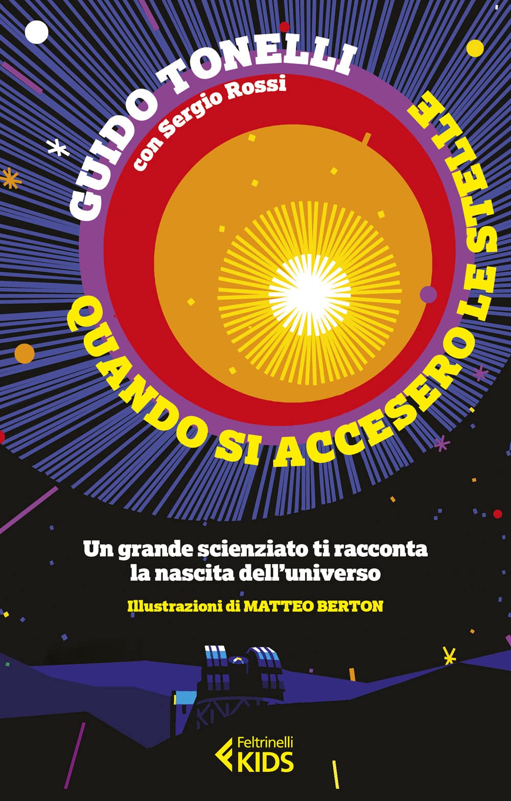 Quando si accesero le stelle. Un grande scienziato ti racconta la nascita dell'universo Non-fiction
