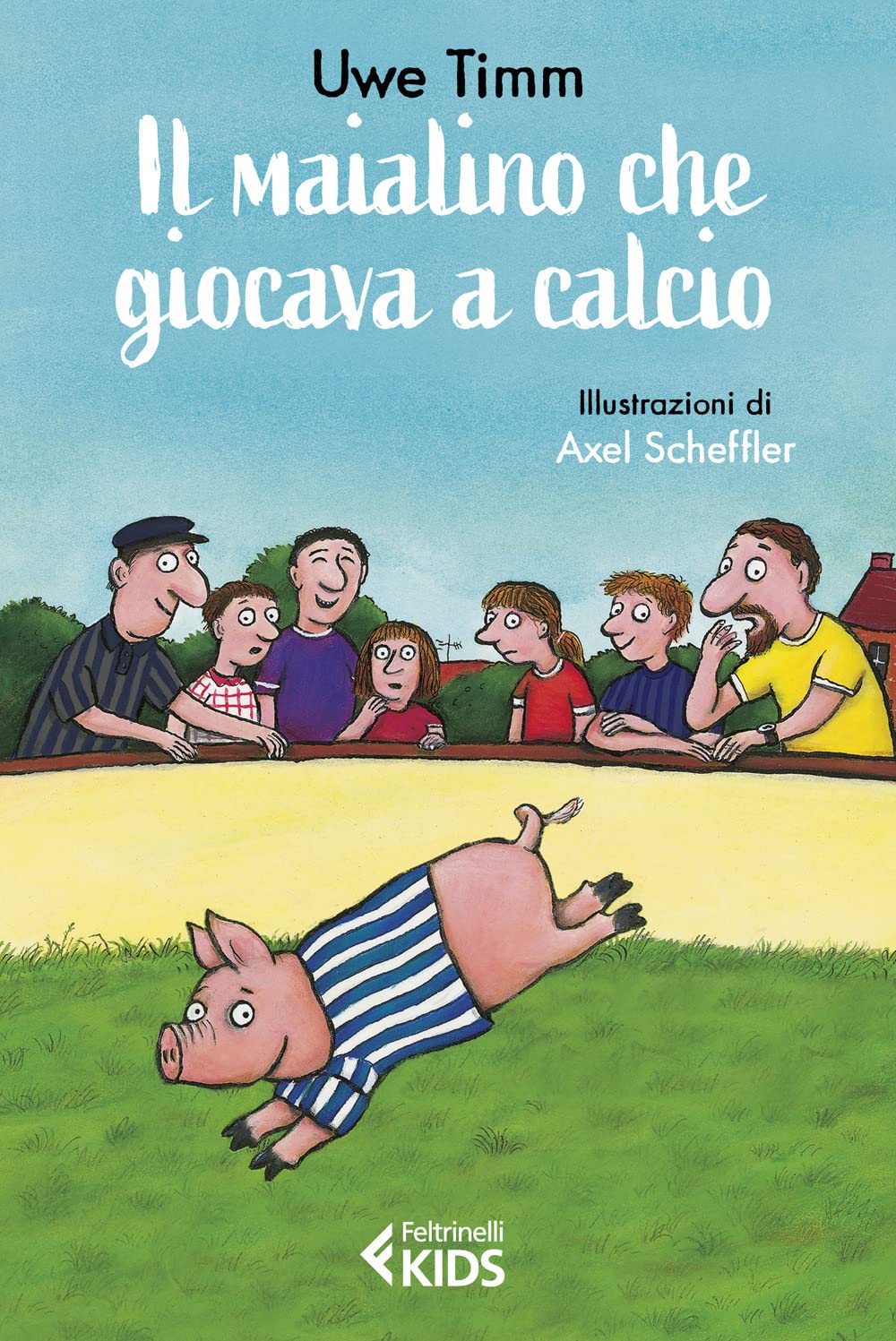Il maialino che giocava a calcio. Ediz. a colori (Feltrinelli kids) Leisure & Fun
