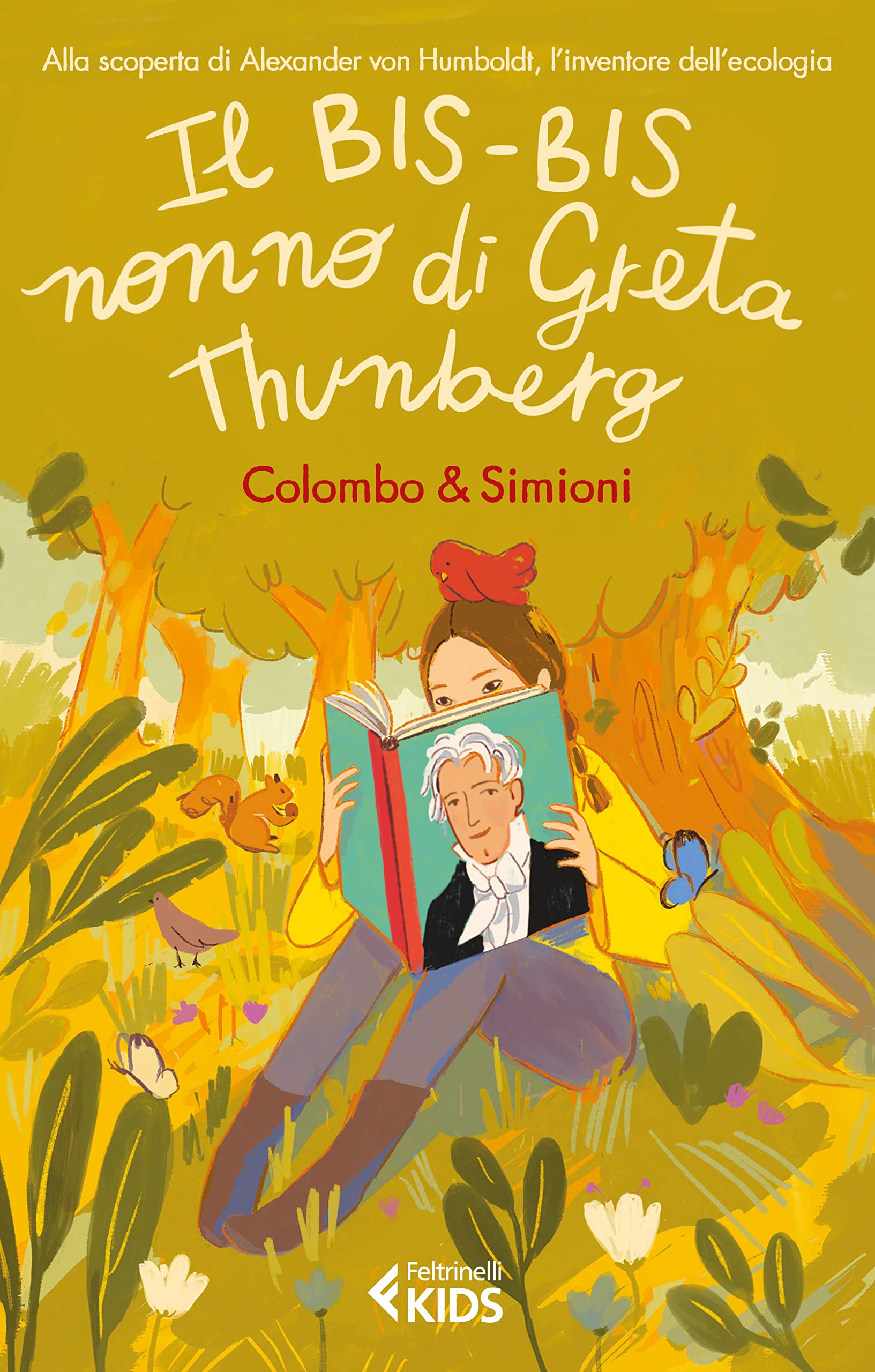Il bis-bis nonno di Greta Thunberg. Alla scoperta di Alexander Von Humbold, l'inventore dell'ecologia book