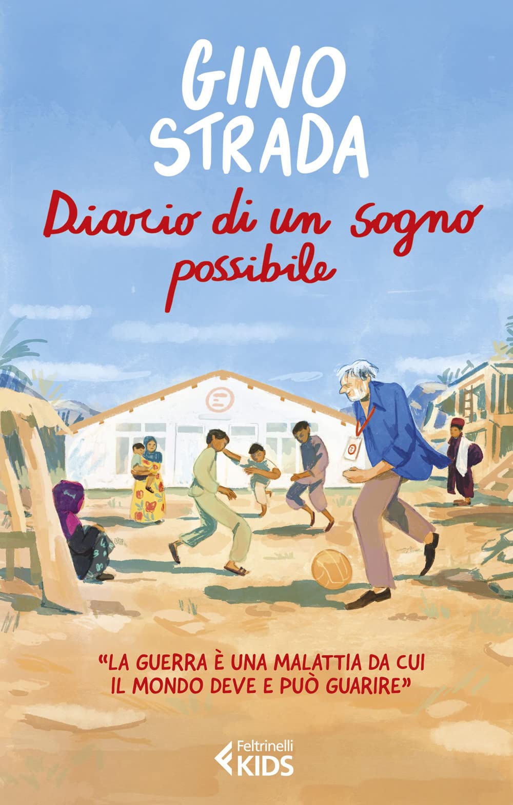 Diario di un sogno possibile (Feltrinelli Kids. Saggistica narrata) Non-fiction