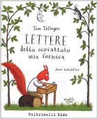 Lettere dello scoiattolo alla formica (Feltrinelli kids. Sbuk) Novels & Short Stories