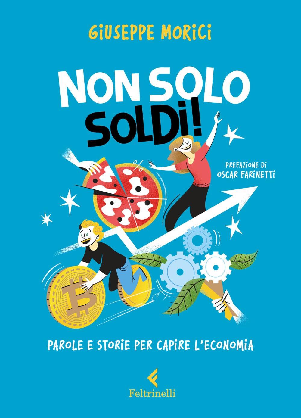 Non solo soldi! Parole e storie per capire l'economia (Feltrinelli kids) Non-fiction