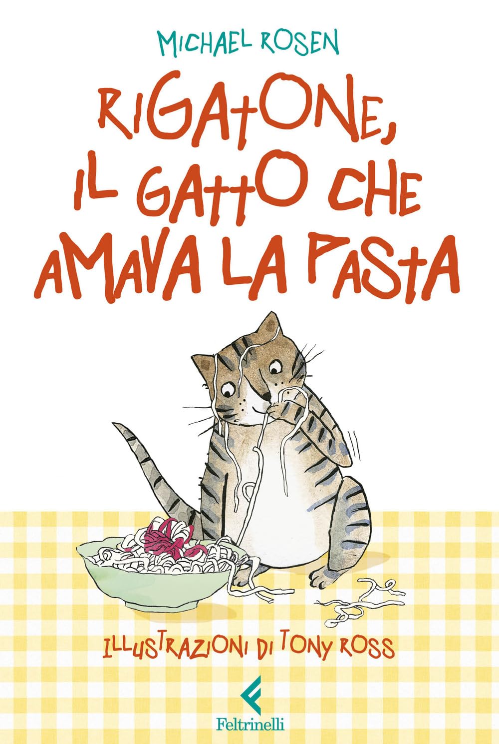 Rigatone, il gatto che amava la pasta Novels & Short Stories