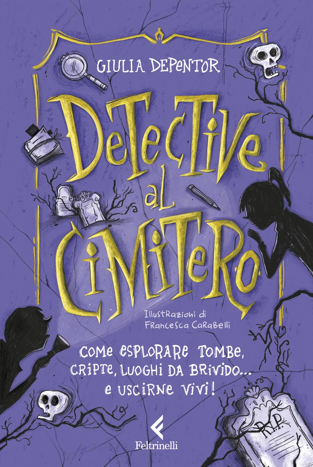 Detective al cimitero. Come esplorare tombe, cripte, luoghi da brivido... e uscirne vivi! Non-fiction