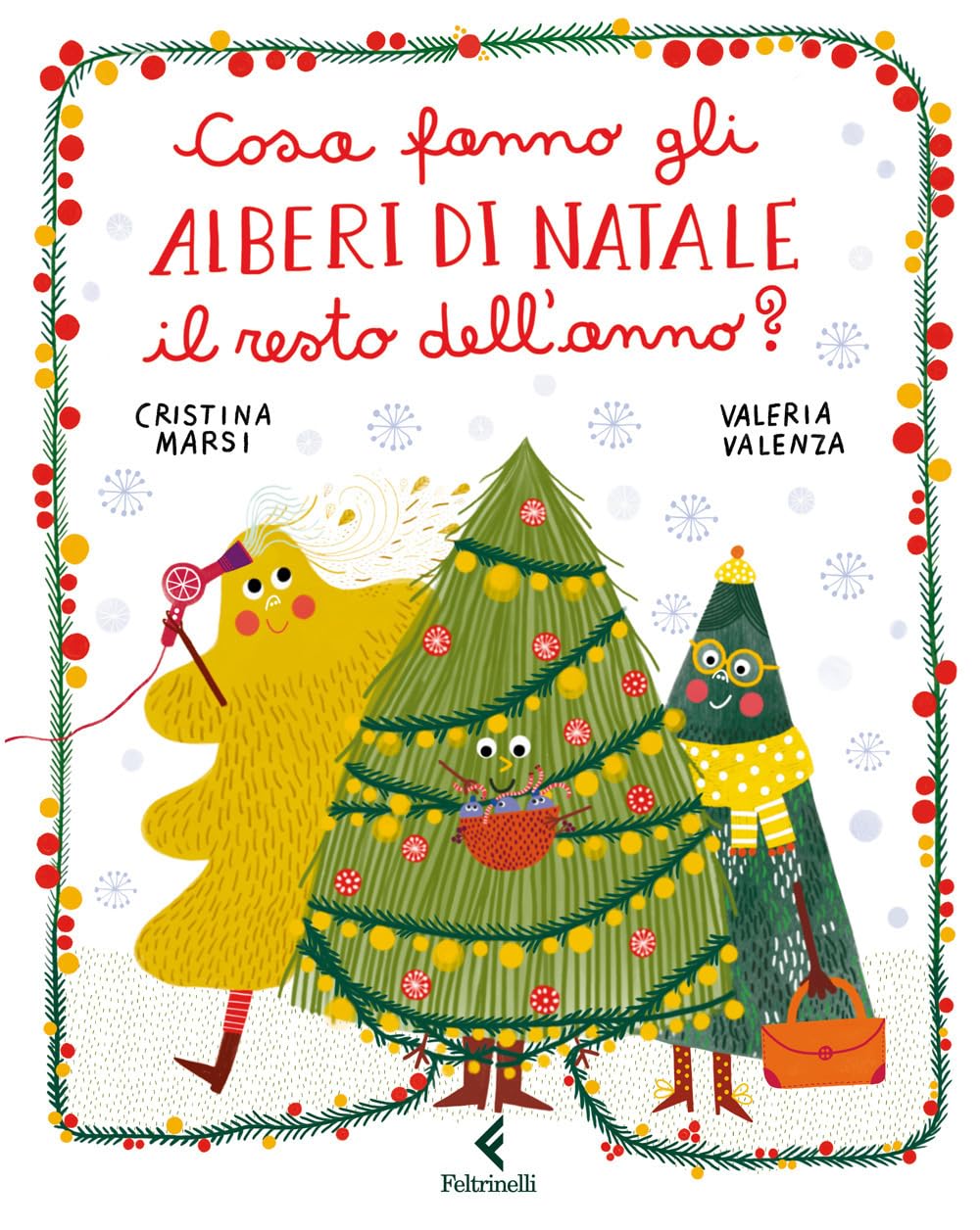Cosa fanno gli alberi di Natale il resto dell'anno? Ediz. a colori book