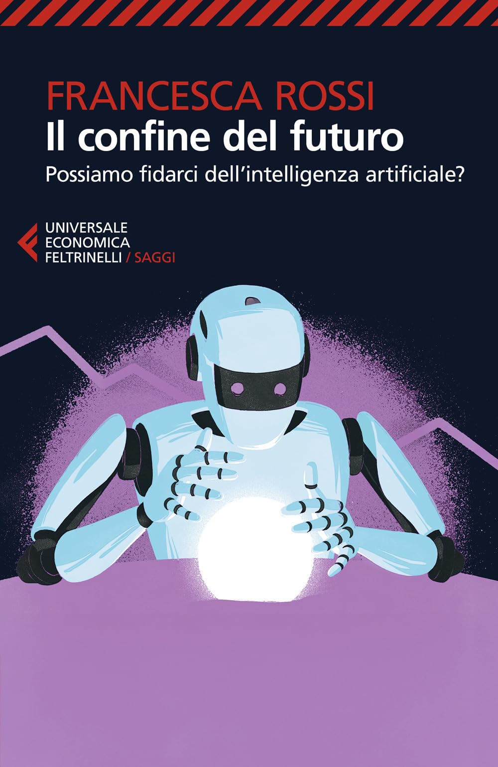 Il confine del futuro. Possiamo fidarci dell'intelligenza artificiale? book
