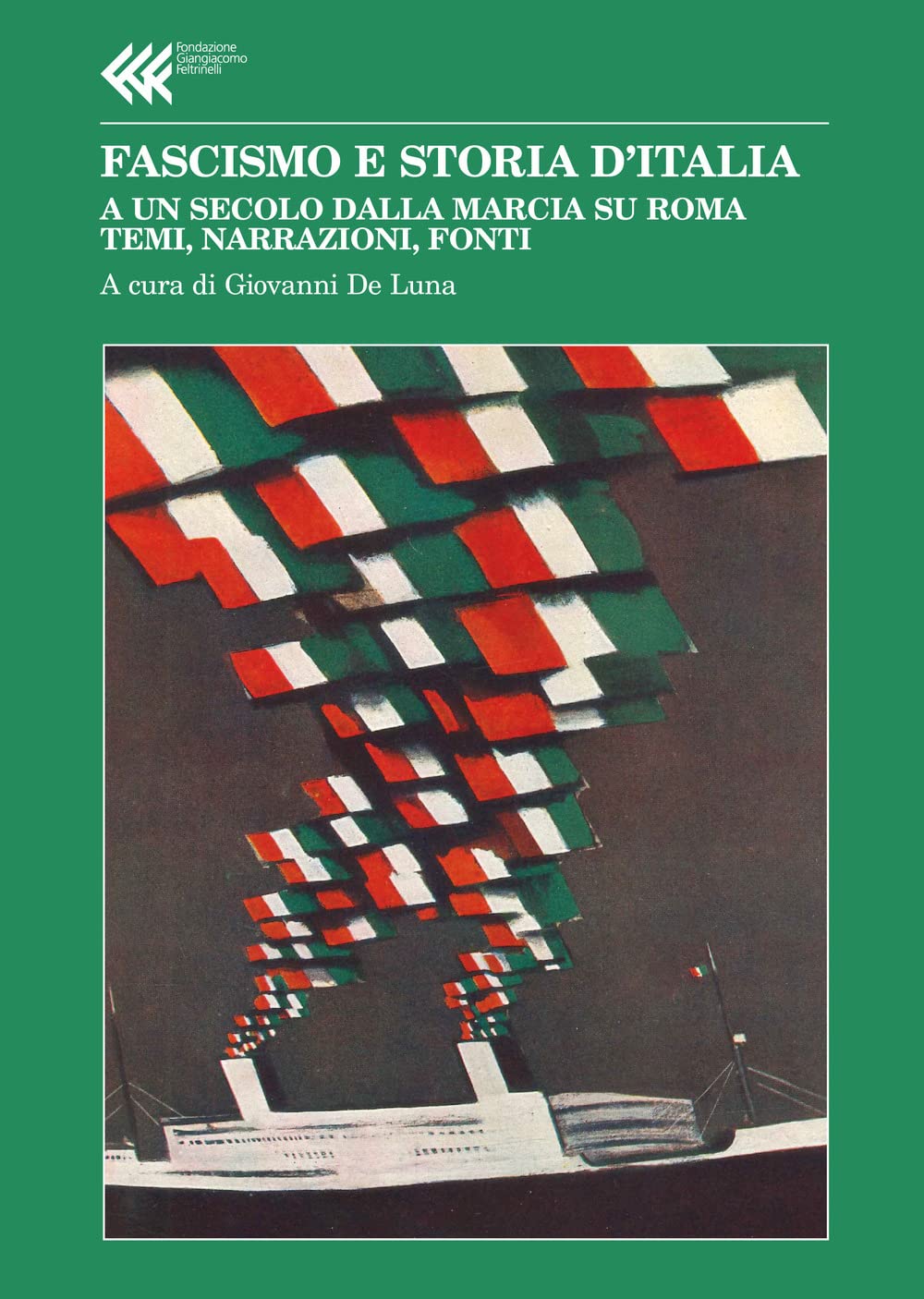 Fascismo e storia d'Italia. A un secolo dalla Marcia su Roma. Temi, narrazioni, fonti book