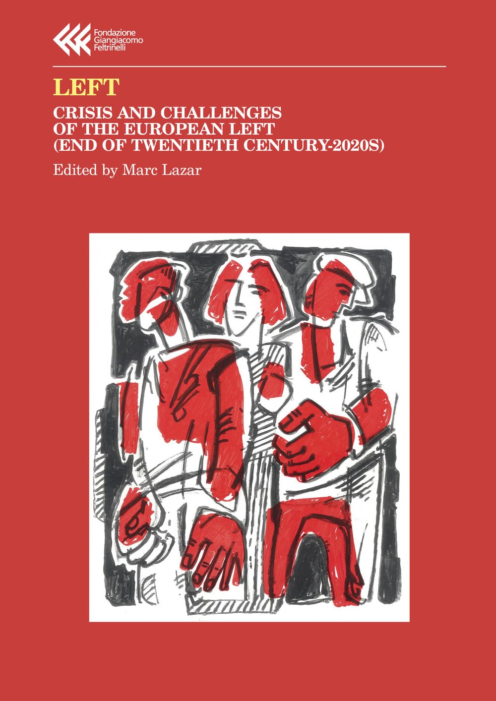 Left. Crisis and challenges of the European left (end of Twentieth century-2020s) book