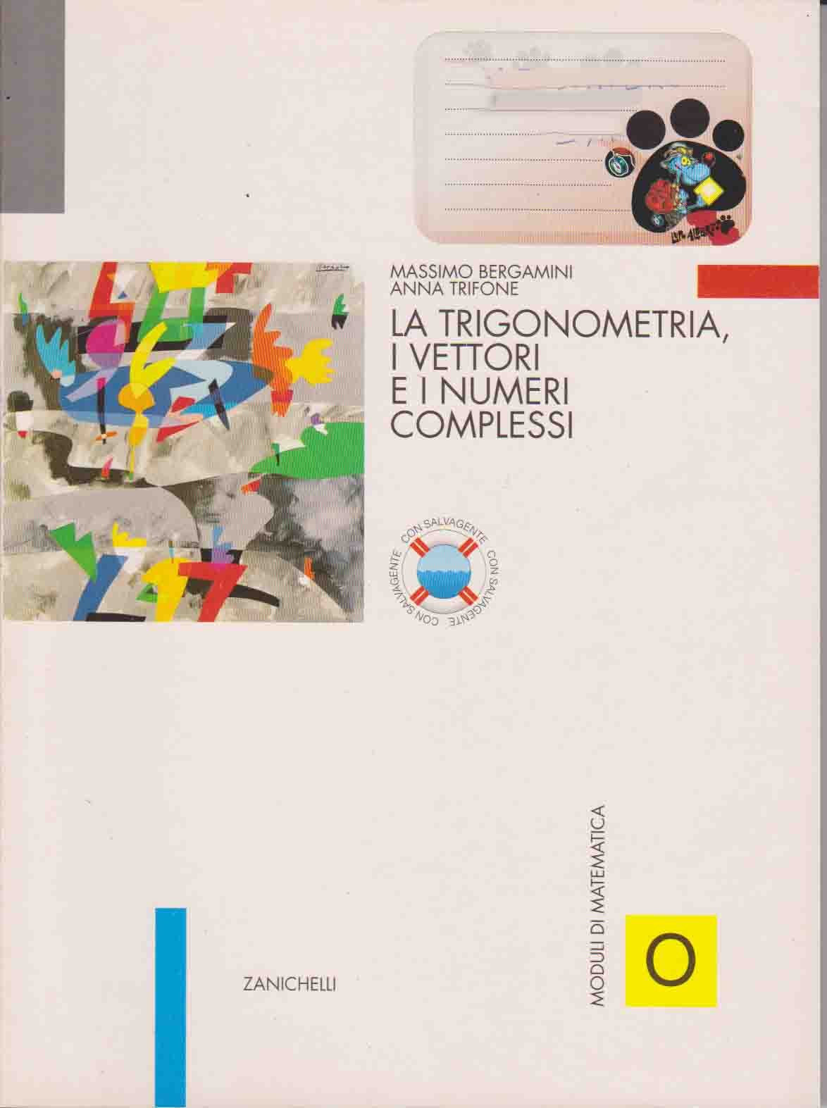 Moduli di matematica O. La trigonometria, i vettori e i numeri complessi. Per le Scuole superiori book