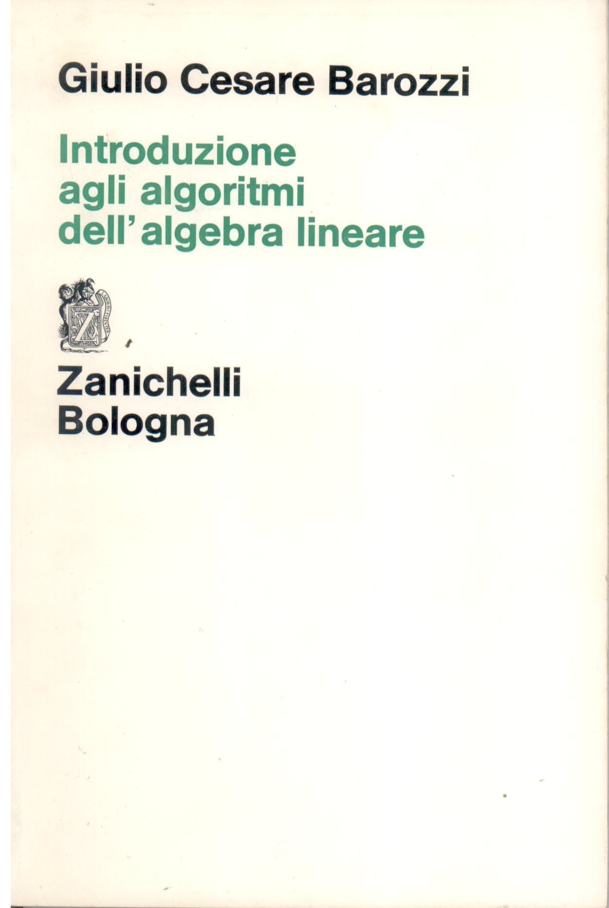 Introduzione agli algoritmi dell'algebra lineare (Collana di matematica. Testi e manuali) Mathematics