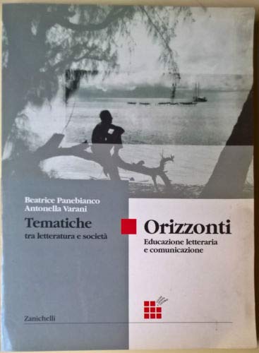 Orizzonti. Narrativa e cinema, poesia, tematiche. Per le Scuole superiori book