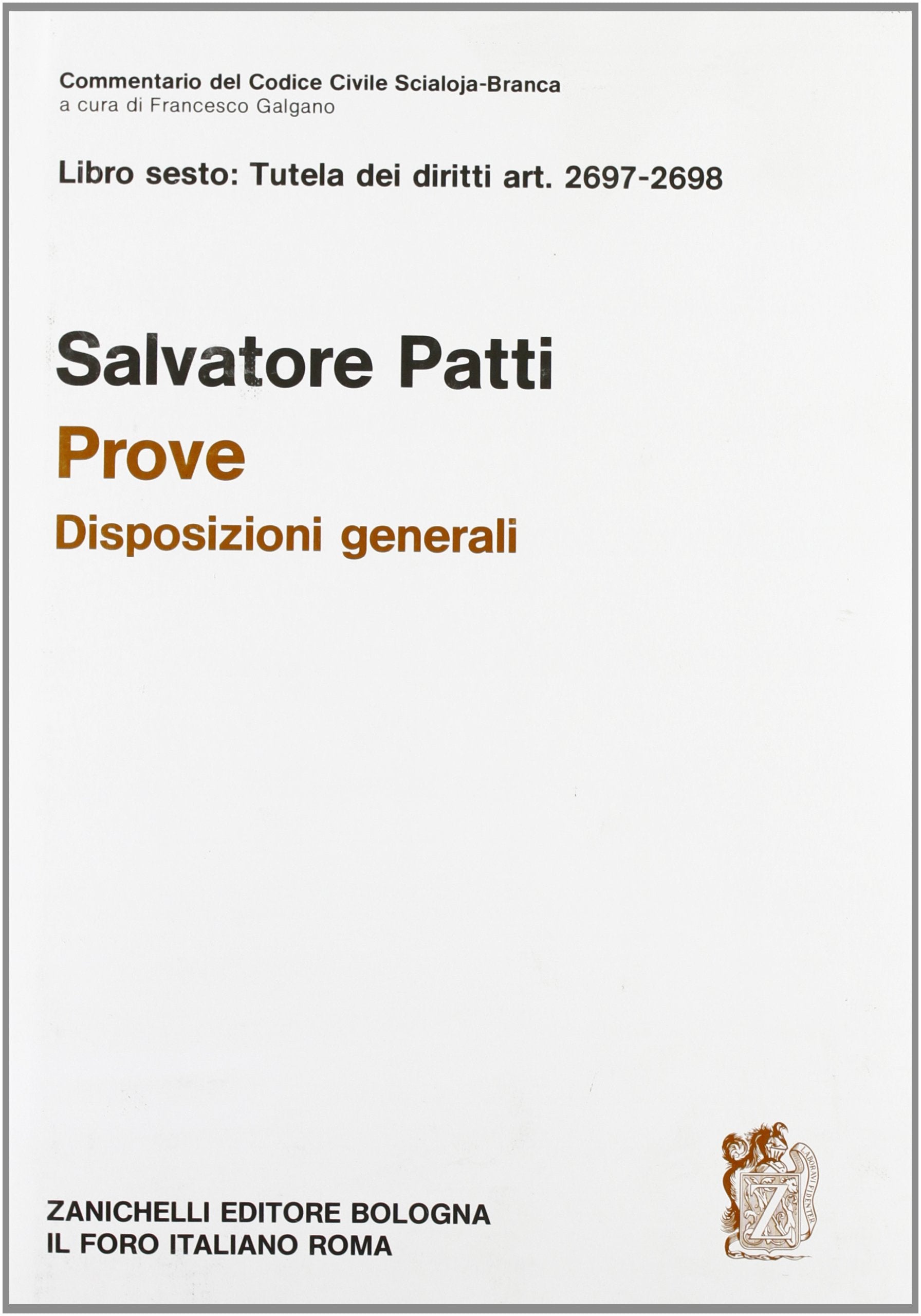 Commentario al Codice civile. Prove: disposizioni generali (artt. 2697-2698 del Cod. Civ.) (Diritto. Commentari) Law
