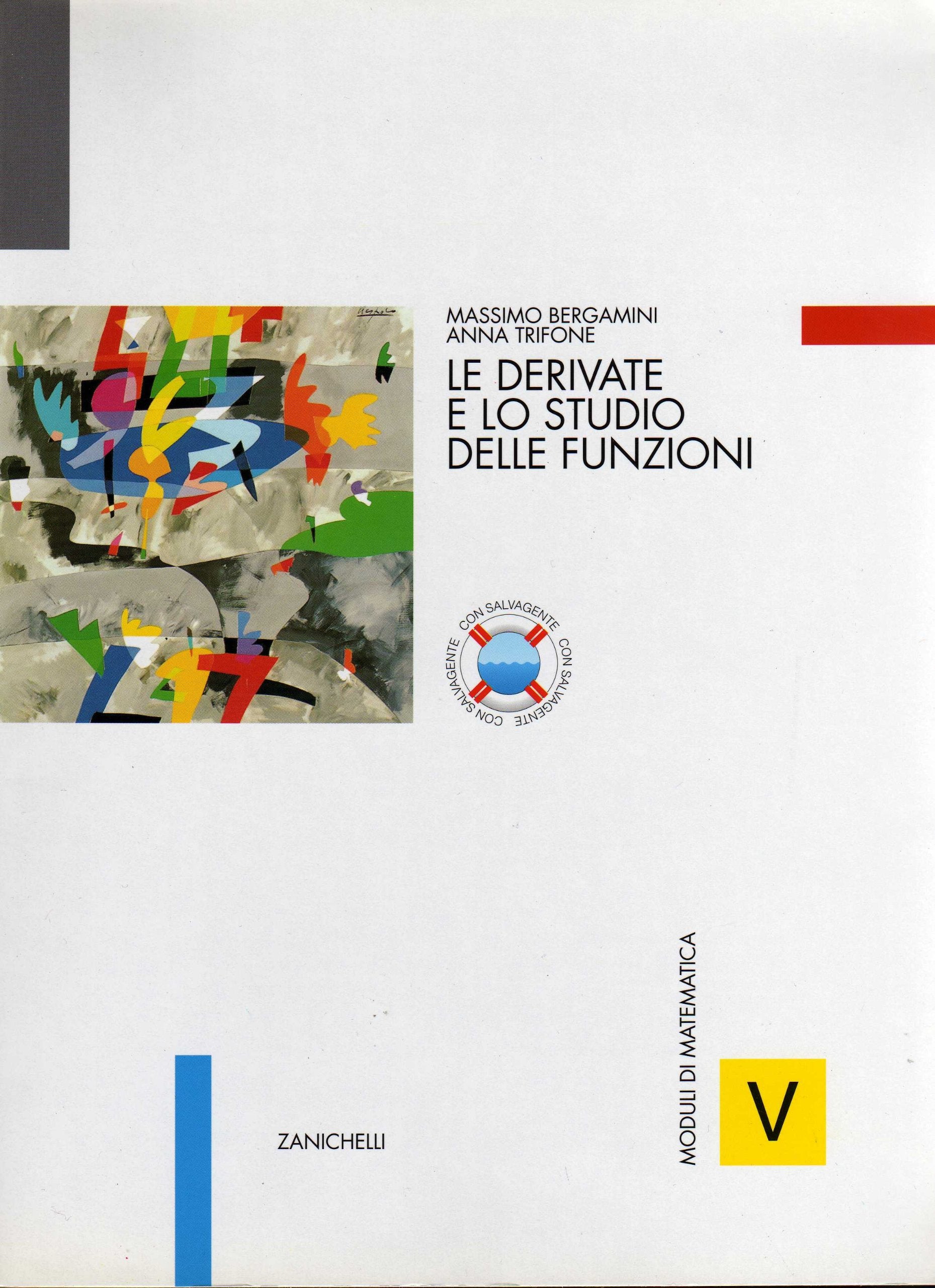 Moduli di matematica. Modulo V: le derivate e lo studio delle funzioni. Per le Scuole superiori Non-fiction