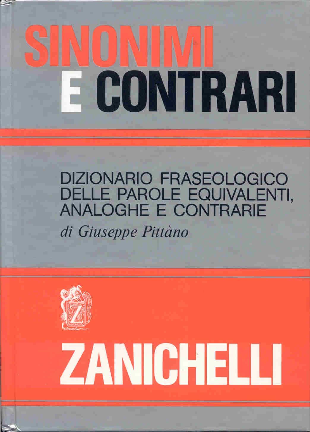 Sinonimi e contrari. Dizionario fraseologico delle parole equivalenti analoghe e contrarie Foreign Languages ​​& Dictionaries